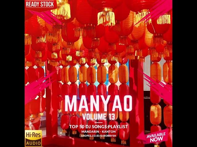 MANYAO VOLUME 13 - Top 50 DJ Songs Playlist - DJ ROBBY SH COLLECTION