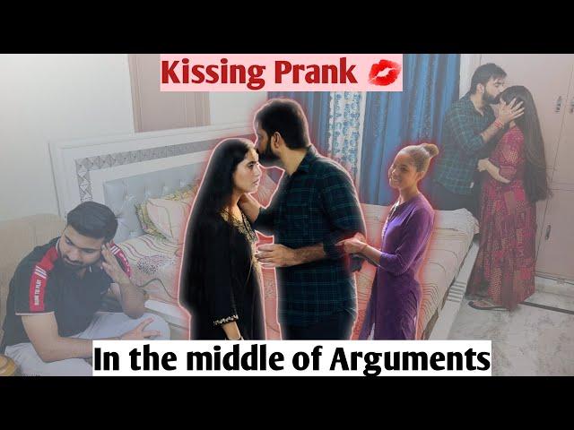 Kissing prank on wife | Kissing in the MIDDLE OF ARGUMENTS  | Epic reaction