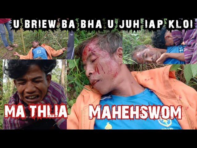 u Briew Ba Bha u Juh iap Kloi // ma Thlia and Mahehswom,