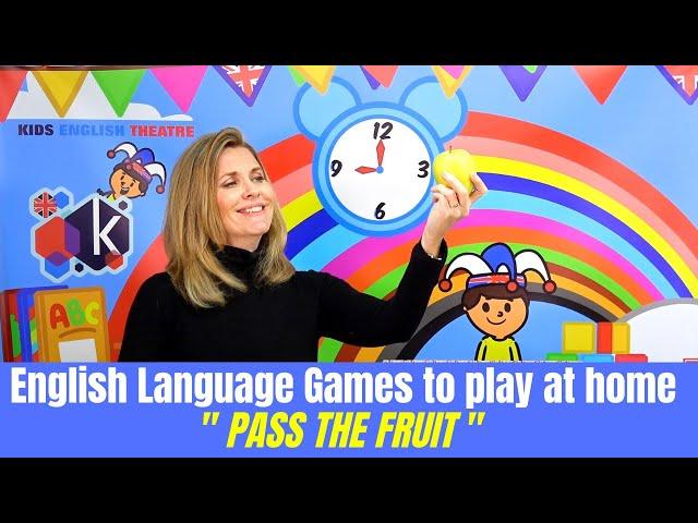 English Language Games to Play at Home “Pass the Fruit” // Kids English Theatre