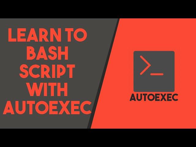 Autoexec - An Awesome Bash Scripting Tool for Noobs and Experts