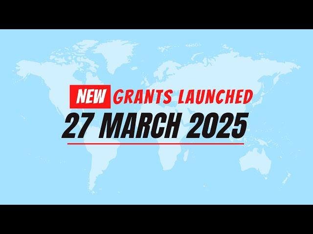 New Grants Launched – 27 March 2025 | Funding Opportunities | Grants 2025