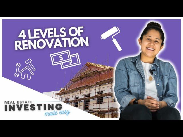 Real Estate Investing Made Easy — 4 Levels of Renovation