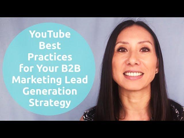 YouTube Best Practices for Your B2B Marketing Lead Generation Strategy