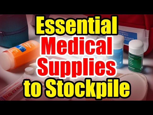 Preparing for MEDICAL Emergencies: 12 essential Med Supplies to Stockpile