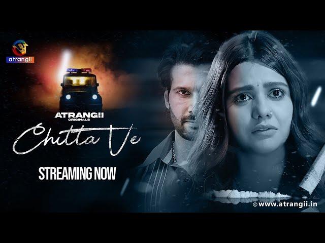 Chitta Ve | Streaming Now | Only On Atrangii App #chittave #nowstreaming