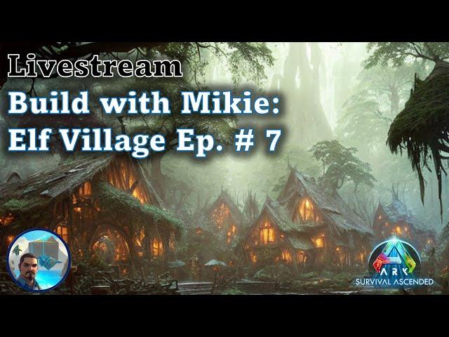 Build with Mikie: Elf Village Ep# 7