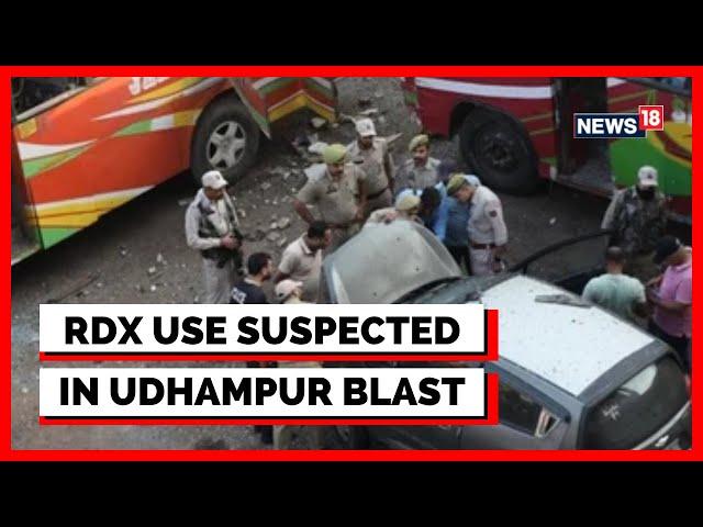 Blast In Udhampur | Cops Suspect Use Of RDX In Udhampur Twin Blast Case | English News | News18