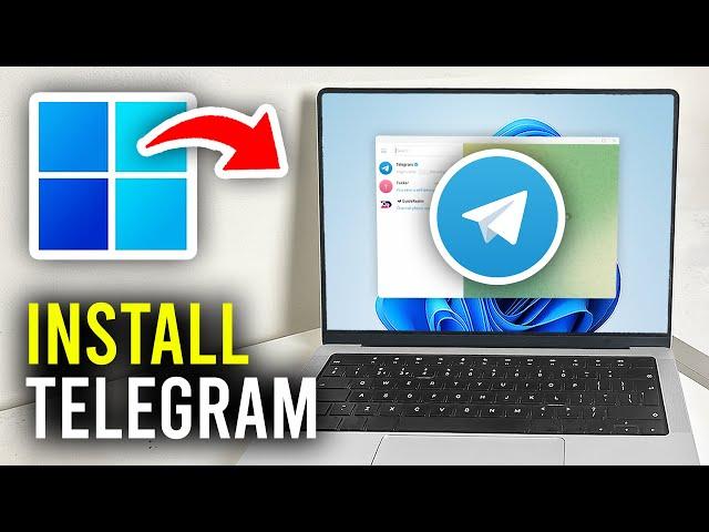 How To Install Telegram On PC & Laptop - Full Guide