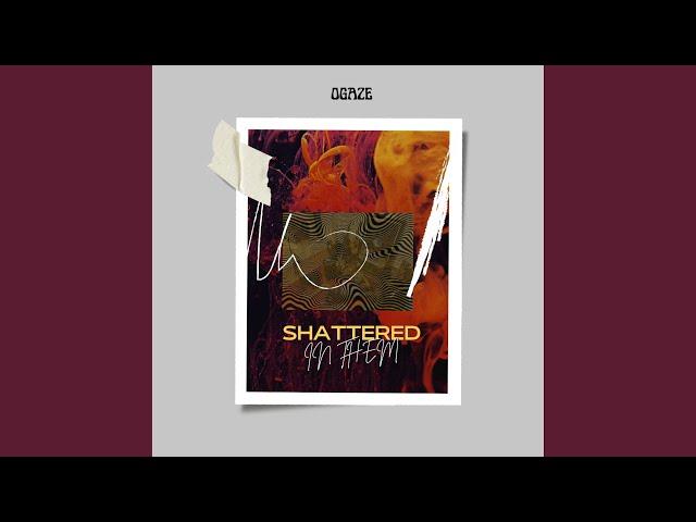 SHATTERED IN THEM