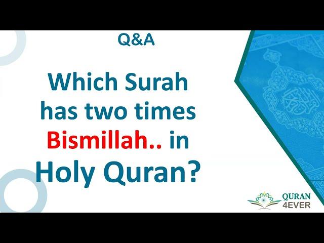 Which Surah has two times Bismillah..in Holy Qura'n?|Quran4ever-Q&A||part-8|