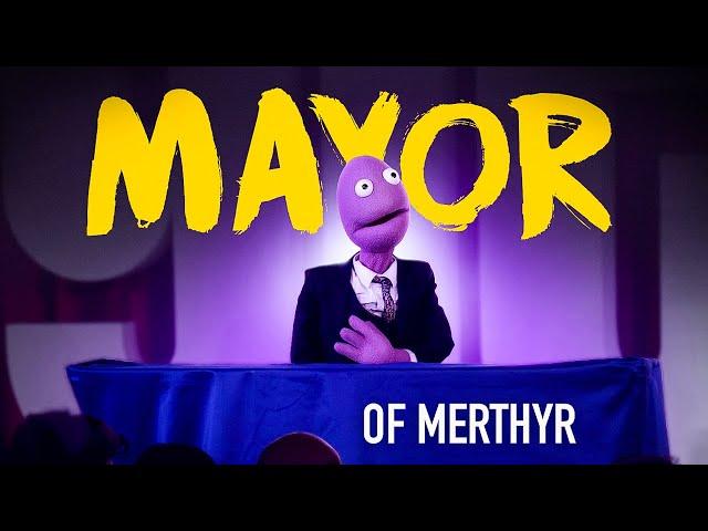 Mayor of Merthyr | Randy Feltface