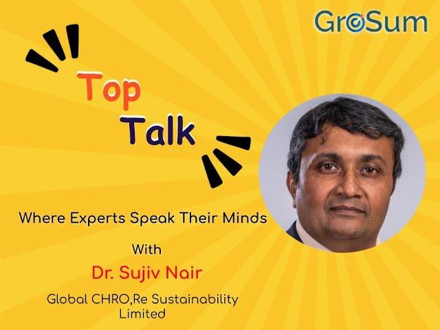 GroSum TopTalk: Dr.Sujiv Nair, speaks on current and  future trends of performance management.