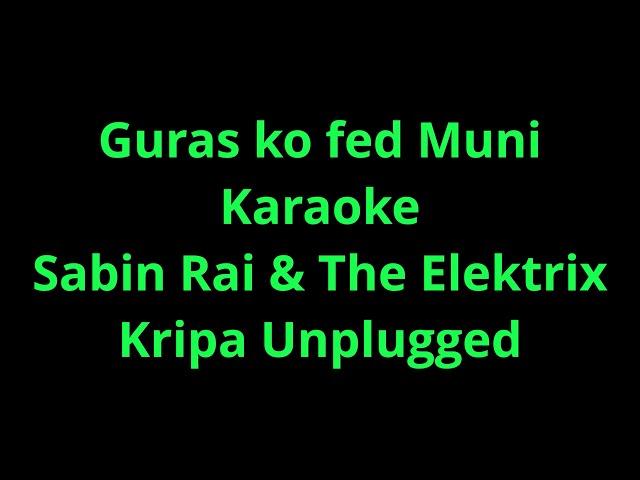 Gurash ko fed muni kripa unplugged karaoke