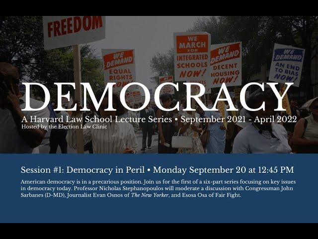 Democracy: a Harvard Law School Lecture Series | Session 1: Democracy in Peril