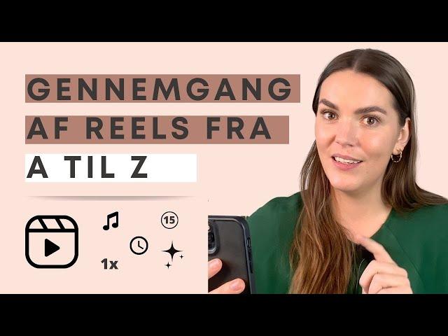 REELS FOR BEGYNDER - PART 1 | Gennemgang af Instagram reels