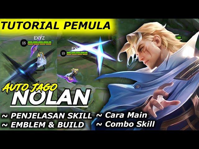 TUTORIAL PEMULA NOLAN | PENJELASAN SKILL | COMBO SKILL | CARA MAIN NOLAN | EMBLEM & BUILD 2024