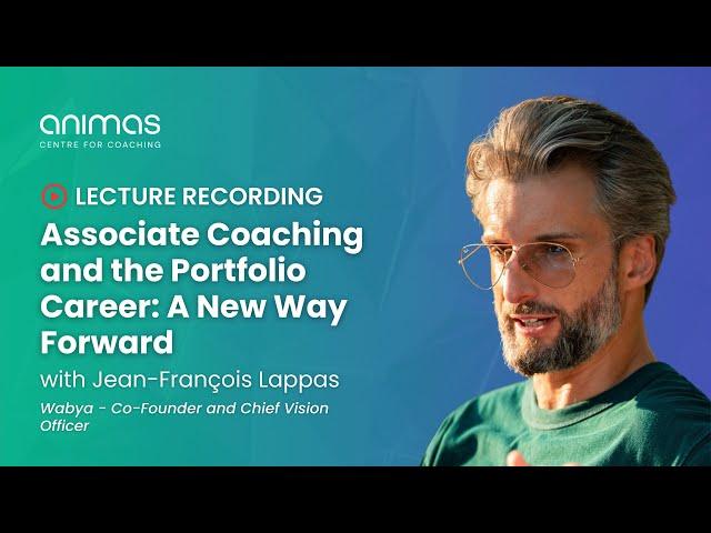  Associate Coaching and the Portfolio Career: A New Way Forward – with Jean-François