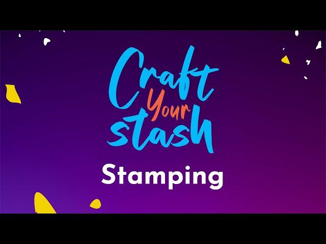 Craft Your Stash: Stamping (23 Dec 2024)