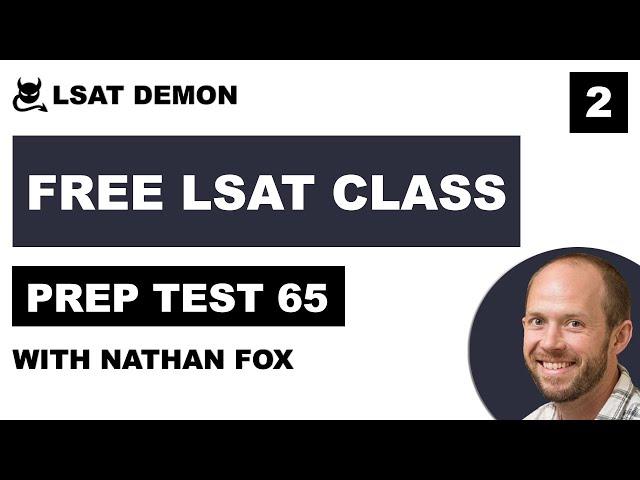 LSAT Test 65 | Free LSAT Class with Nathan Fox | April 6, 2021