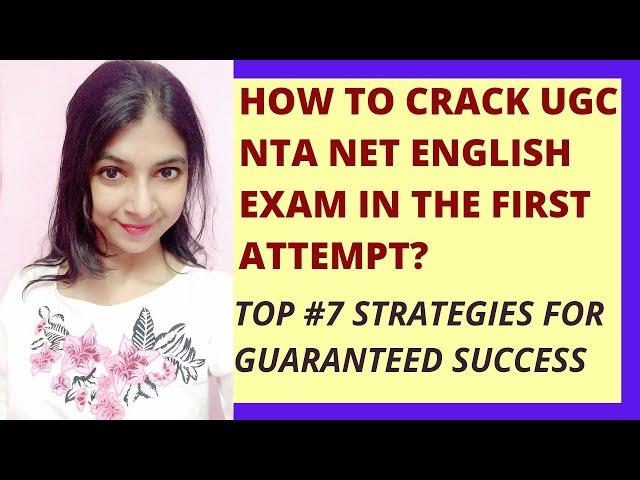 How to Crack UGC NTA NET English Exam in the First Attempt? 7 strategies to crack UGC NET English