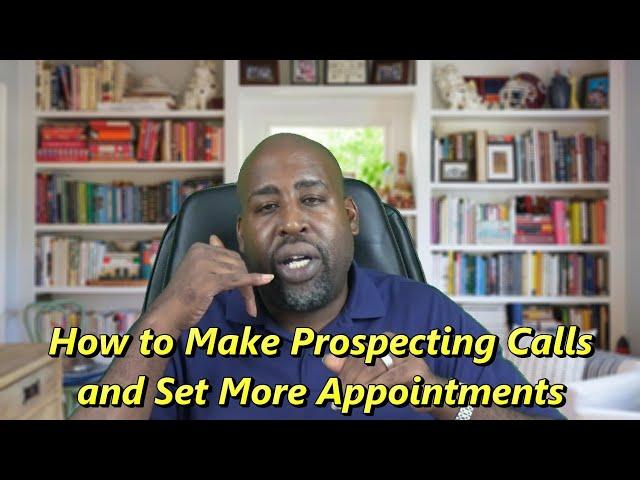 How to Make Prospecting Calls and Set More Appointments