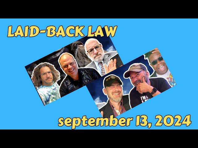 Laid Back Law -September 13 2024