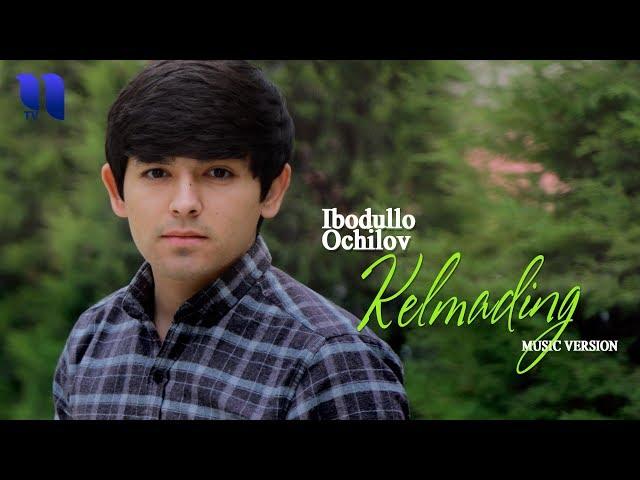 Ibodullo Ochilov - Kelmading | Ибодулло Очилов - Келмадинг (music version)