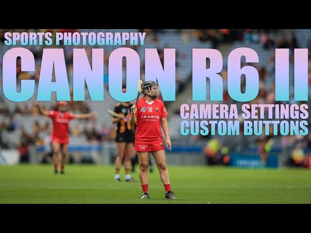 Canon R6 Mark II settings for sports photography