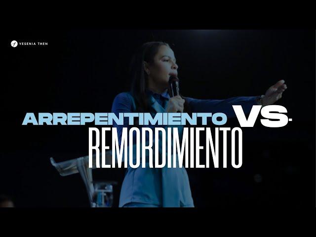 ARREPENTIMIENTO VS REMORDIMIENTO - Pastora Yesenia Then