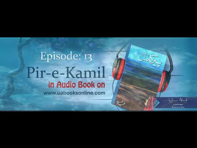 Peer-e-Kamil by Umera Ahmed Episode 13 Complete