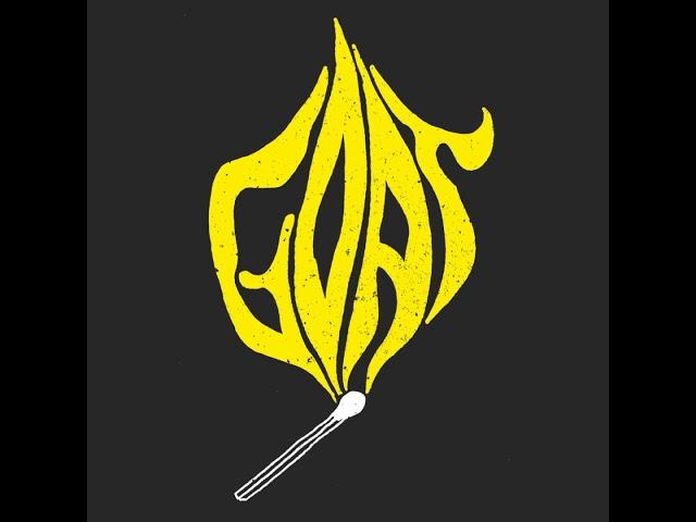 Goat - Let It Burn