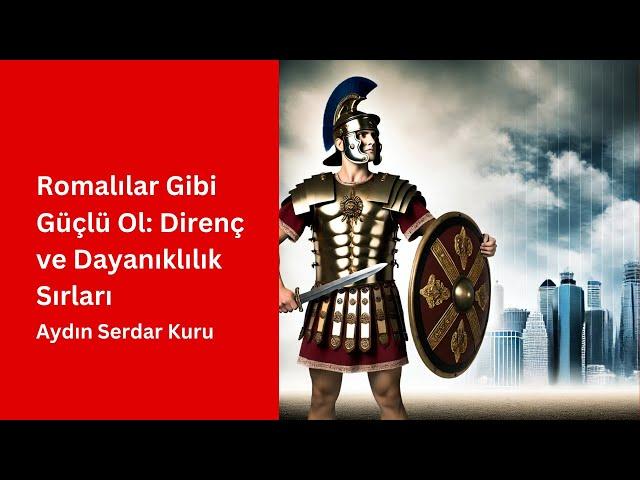 Romalılar Gibi Güçlü Ol: Direnç ve Dayanıklılık Sırları