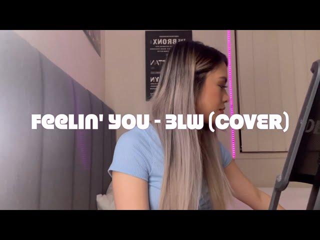 Feelin’ You - @3LWVEVO (COVER)