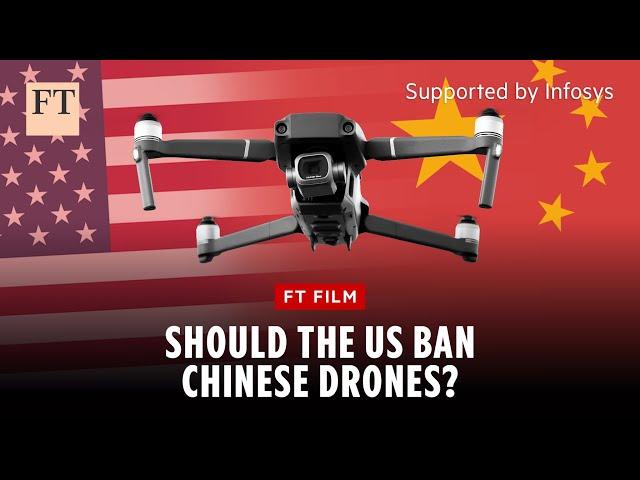 Should the US ban Chinese drones? | FT Film