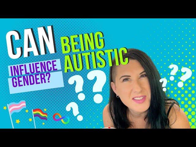 Autism and Gender - Explaining NeuroGenders: What do AutiGender and NeuroGender Mean?