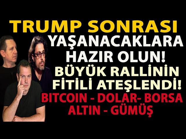 TRUMP SONRASI YAŞANACAKLARA HAZIR OLUN! BÜYÜK RALLİNİN FİTİLİ ATEŞLENDİ! BITCOIN DOLAR ALTIN BORSA!