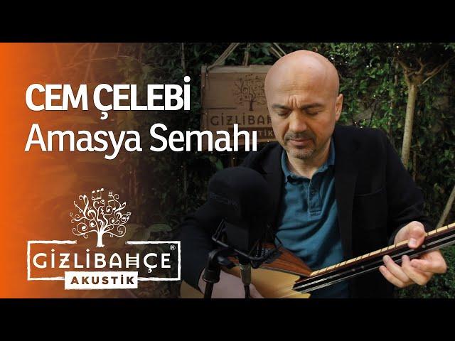 Cem Çelebi - Amasya Semahı (Akustik)