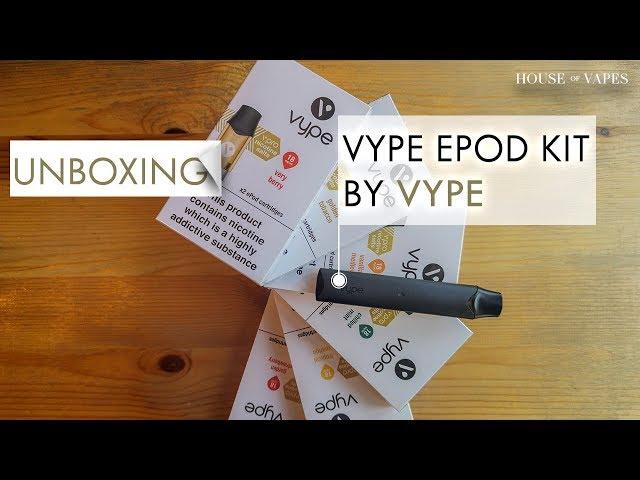 UNBOXING - VYPE EPOD KIT by VYPE