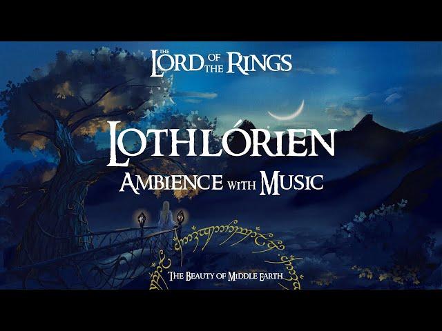 Lord Of The Rings | Lothlórien | Ambience & Music | 3 Hours