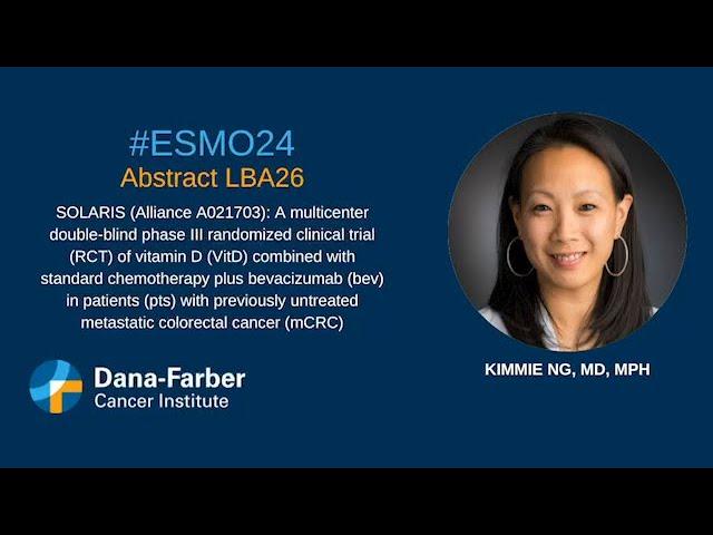 ESMO24: Kimmie Ng, MD, MPH Vitamin D in Colorectal Cancer | Dana-Farber Cancer Institute