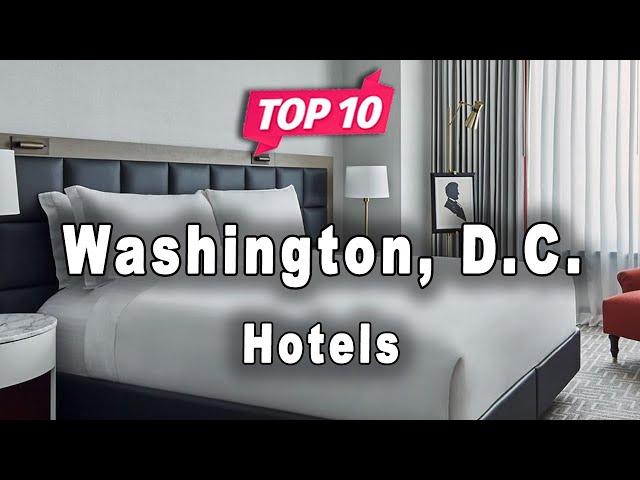 Top 10 Hotels to Visit in Washington, D.C. | USA - English