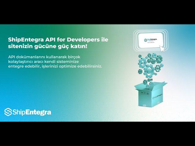 #ShipEntegra API for Developers Entegrasyonu Nasıl Yapılır?