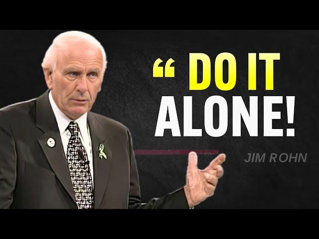 DO IT ALONE, BROKE & TIRED - Jim Rohn Motivation