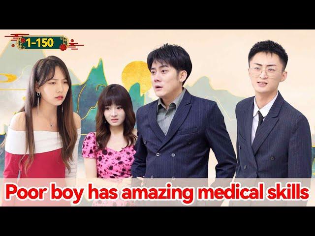 Poor Boy With Superb Medical Skills Falls In Love With A Billionaire Female CEO!#1-150 