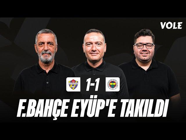 ikas Eyüpspor-Fenerbahçe Maç Sonu | Abdülkerim Durmaz, Emek Ege, Berk Göl | NAKAVT