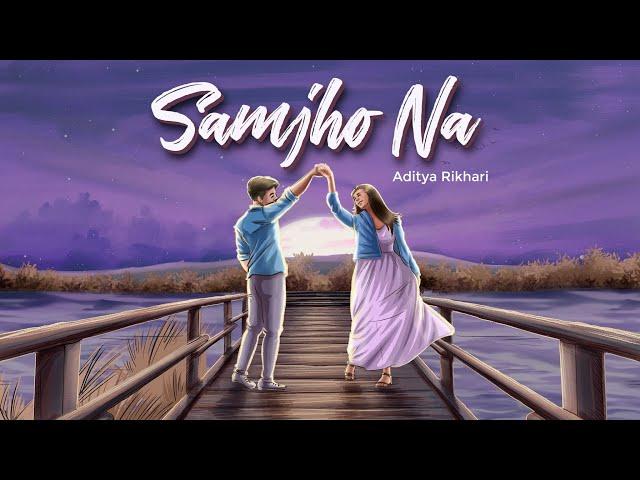 Aditya Rikhari - SAMJHO NA ( NASAMAJH )