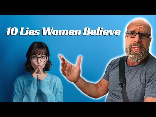 10 Brutal Lies Women Believe in 2024...