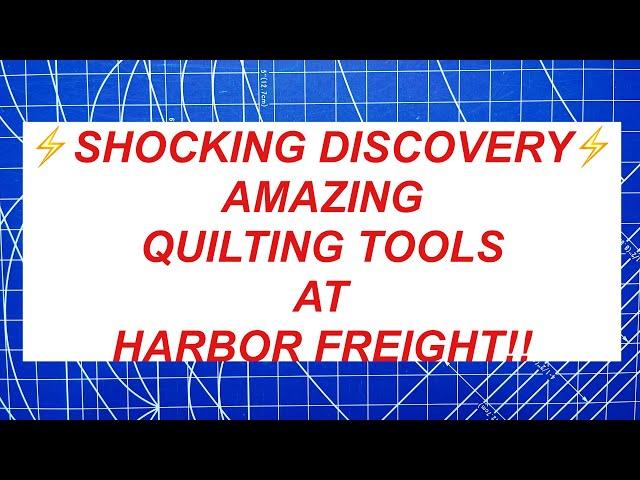 Shocking Discovery!  Amazing Quilting Tools at Harbor Freight