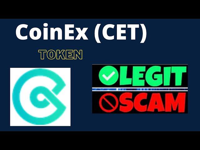 Is CoinEx (CET) Token Scam or Legit ??